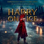 Llega el espectáculo sobre hielo «HARRY ON ICE”, con estrellas del Cirque Du Soleil