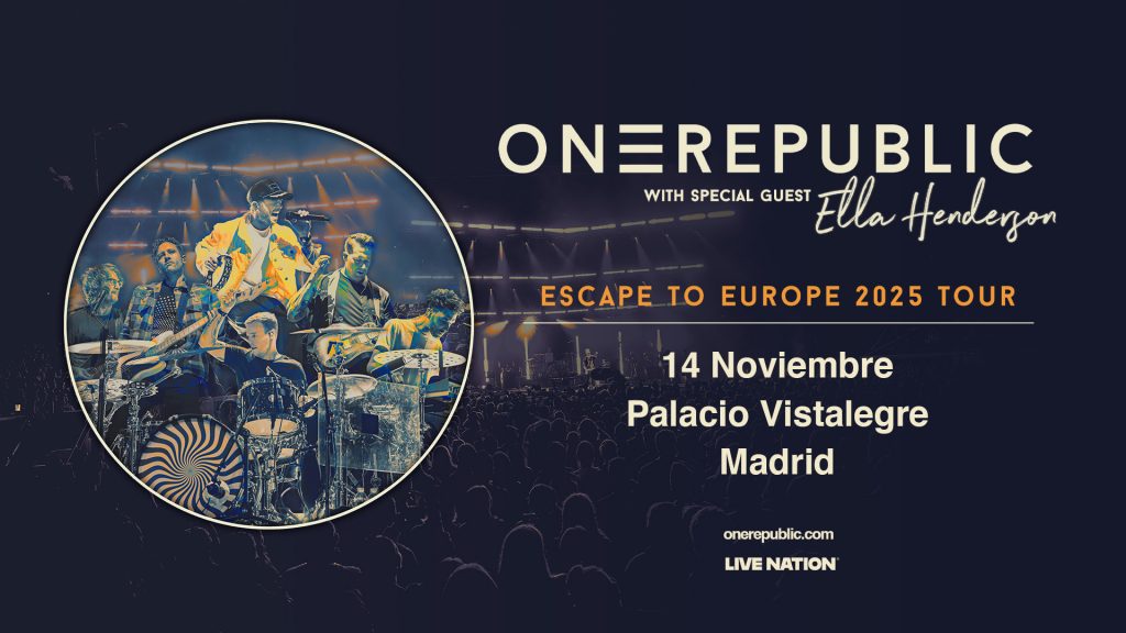 ONEREPUBLIC EN MADRID CON SU «ESCAPE TO EUROPE TOUR 2025»  