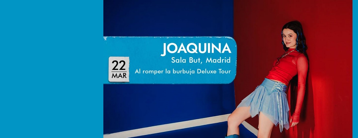 Joaquina regresa a la Sala But de Madrid con su «Al Romper la Burbuja Deluxe Tour»