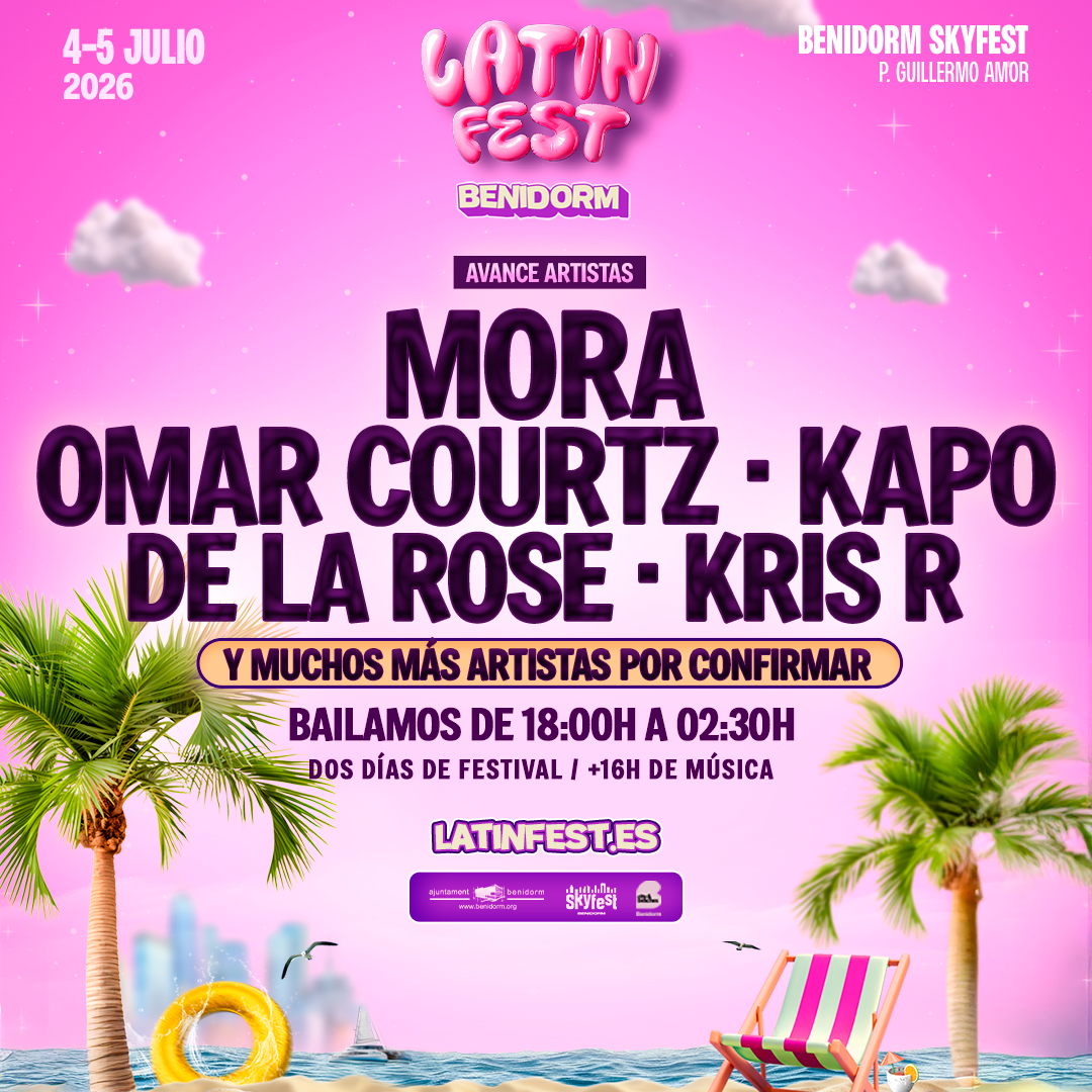 Latin Fest Benidorm anuncia su primer avance de artistas con Mora, Omar Courtz, Kapo, De La Rose y Kris R
