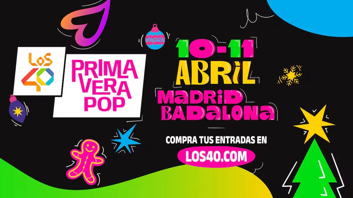 LOS40 Primavera Pop 2026 vuelve a Madrid y Badalona: fechas, primeros artistas y todo lo que debes saber