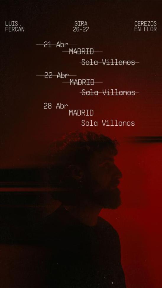 LUIS FERCÁN AGOTA DOS FECHAS EN MADRID Y ANUNCIA ÚLTIMAS ENTRADAS PARA SALA VILLANOS PRESENTANDO “CEREZOS EN FLOR»