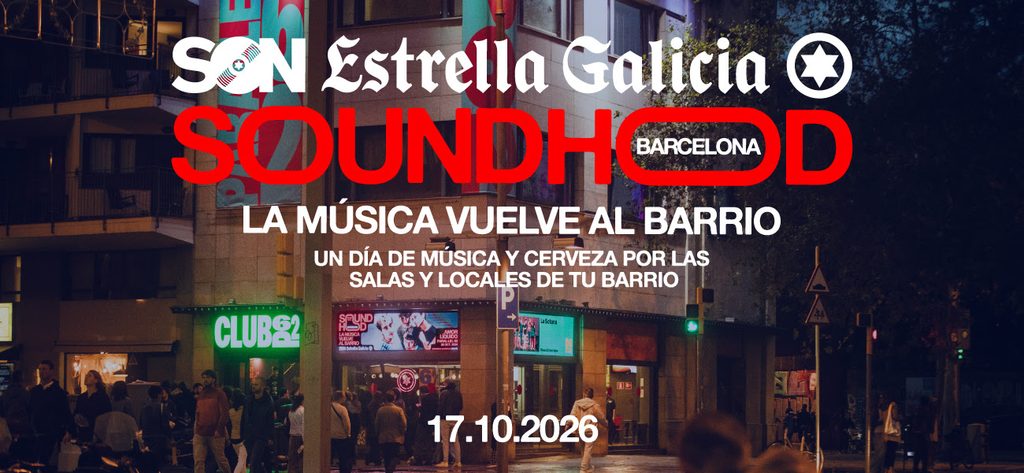 Soundhood SON Estrella Galicia Barcelona desvela sus horarios y programación completa para el sábado 17 de octubre